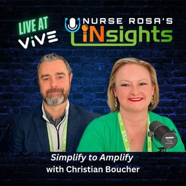 Ep 24: Live at VIVE - Simplify to Amplify with Christian Boucher