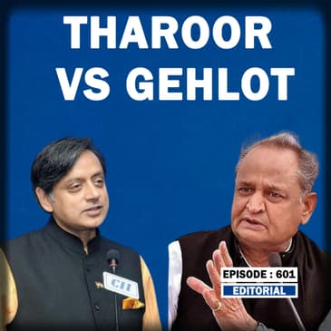 Editorial with Sujit Nair: The GOP CHIEF RACE: Tharoor vs Gehlot