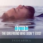 Untold: The Girlfriend Who Didn't Exist (2022)