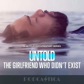 Untold: The Girlfriend Who Didn't Exist (2022)