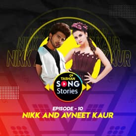 9x Tashan Song Stories ft. Nikk and Avneet Kaur