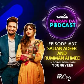 9x Tashan Yaaran Da Podcast ft. Sajjan Adeeb and Rumman Ahmed