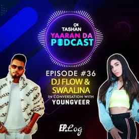 9x Tashan Yaaran Da Podcast ft. DJ Flow and Swaalina