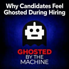 Why Candidates Feel Ghosted During Hiring
