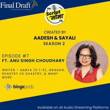 Season 2 Episode#7: Screenwriting Masterclass Ft. Anu Singh Choudhary