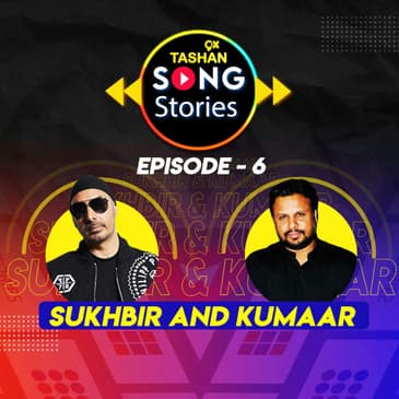 9x Tashan Song Stories ft. Sukhbir and Kumaar
