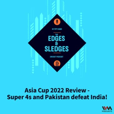 Asia Cup 2022 Review - Super 4s and Pakistan defeat India!