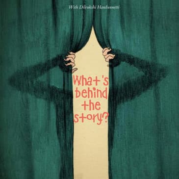 What's behind the story?
