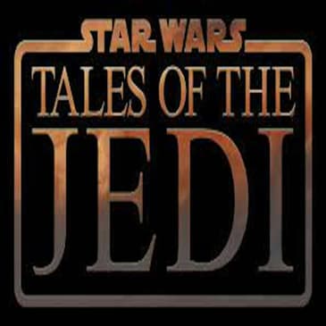 37: Tales of the Jedi
