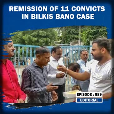 Editorial with Sujit Nair : The Remission of 11 Convicts In Bilkis Bano Rape Case