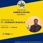 Season 2 Episode #4: Featuring Harman Wadala