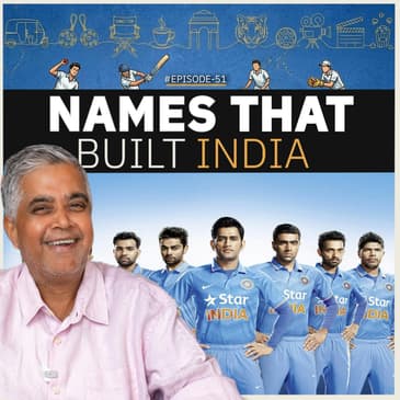 Names That Built India | Ep 51