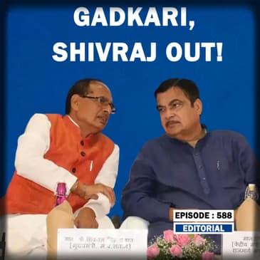 Editorial with Sujit Nair: Nitin Gadkari, Shivraj Singh Out