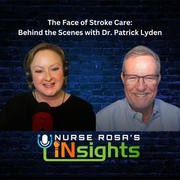 EP07 The Face of Stroke Care: Behind the Scenes with Dr. Patrick Lyden