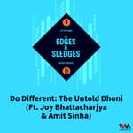 Do Different: The Untold Dhoni (ft. Joy Bhattacharjya & Amit Sinha)