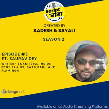 Season 2 Episode #3: Featuring Saurav Dey