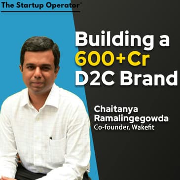 EP 177 : Building a 600+Cr D2C Brand - Chaitanya Ramalingegowda (Co-Founder, Wakefit)