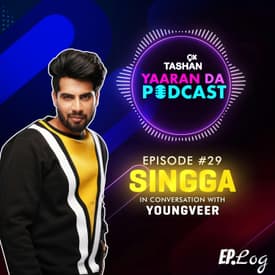 9x Tashan Yaaran Da Podcast ft. Singga