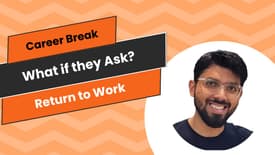 Career Break | What if they Ask in the Interviews?