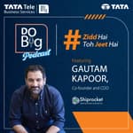 Episode 35: Zidd Hai Toh Jeet Hai featuring Gautam Kapoor, Co-founder and COO, Shiprocket.