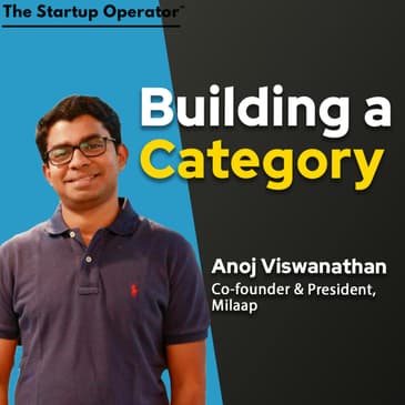 EP 176 : Building a Category - Anoj Vishwanathan (Co-founder & President, Milaap) | Crowdfunding Marketplace