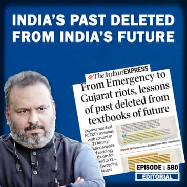 Editorial with Sujit Nair: India's Past Deleted From India's Future