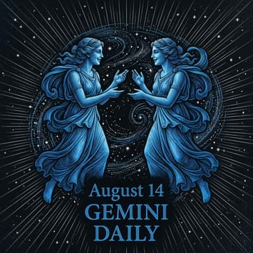 Friday, August 14, 2026 Gemini Horoscope Today