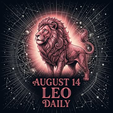 Friday, August 14, 2026 Leo Horoscope Today