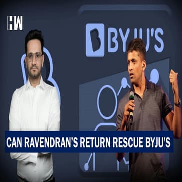 Talk Stock: Can Raveendran’s Return Rescue Byju’s