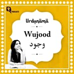 Wujood: What Does It Mean to Be? | Urdunama