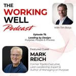 #076 – Leading by Design: How Purpose, People & Process Drive Performance (with Mark Reich)