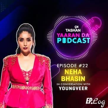 9x Tashan Yaaran Da Podcast ft. Neha Bhasin