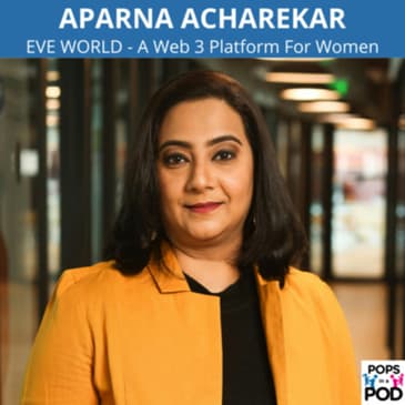 EP 115 - Eve World: A Web3 platform for Women - Aparna Acharekar