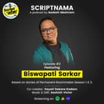Episode #2: Featuring Biswapati Sarkar