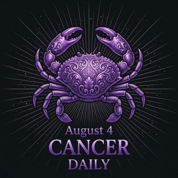 Tuesday, August 4, 2026 Cancer Horoscope Today