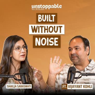 Vijayant Kohli — Built Without Noise | Ep 5