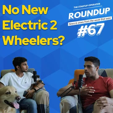 Roundup #67: Center asks EV makers to halt new launches, ONDC pilot launch & other NEWS!