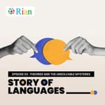 Story Of Languages : Theories And The Unsolvable Mysteries