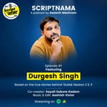 Episode #1: Featuring Durgesh Singh