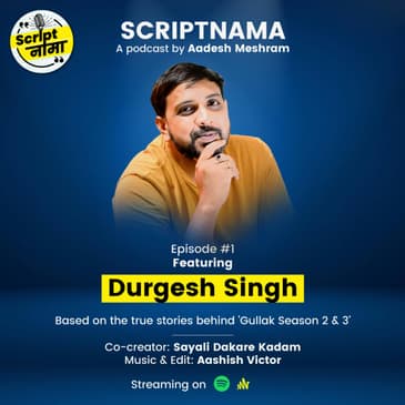 Episode #1: Featuring Durgesh Singh