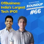 Roundup #66: OfBusiness Eyes Biggest Tech IPO, Nykaa Acquisition spree & other deals!