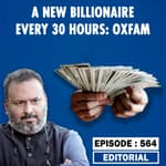 Editorial with Sujit Nair: A Billionaire Every 30 Hours During Pandemic, Says Oxfam Report