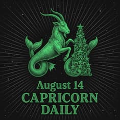 Friday, August 14, 2026 Capricorn Horoscope Today