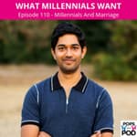 110 - What Millenials Want - Vivan Marwah