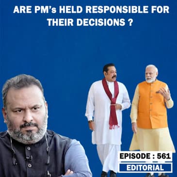Editorial With Sujit Nair:Are PM's Held Responsible For Their Decisions?| PM Modi| Mahinda Rajapaksa