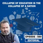 Editorial With Sujit Nair: Collapse Of Education Is The Collapse Of A Nation