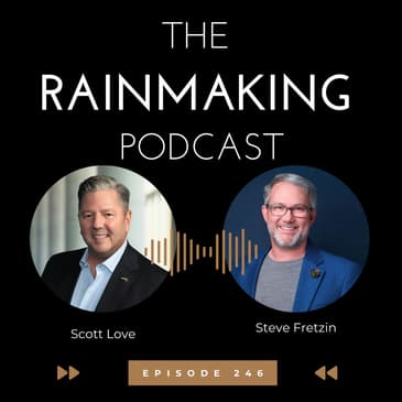 TRP 246: Lessons Learned From Rainmakers with Steve Fretzin