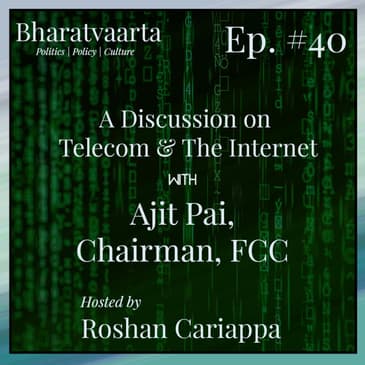 #040 - Telecom & Internet | Ajit Pai (Chairman - Federal Communications Commission)