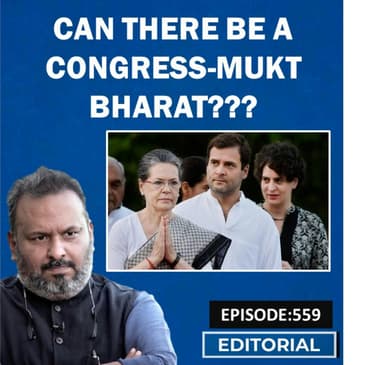 Editorial With Sujit Nair: Can There Be Congress-Mukt Bharat???