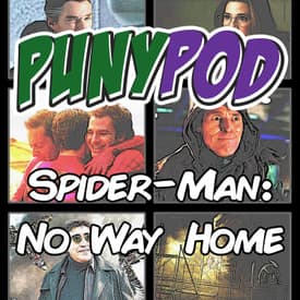 Puny Pod | Phase 4 Episode 9 - Spider-Man: No Way Home